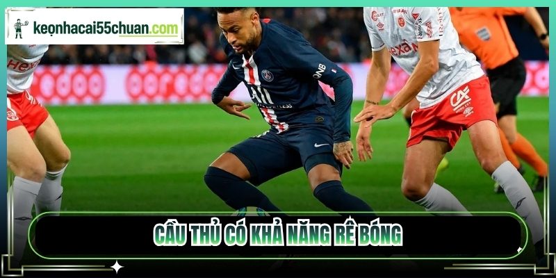Cầu thủ có khả năng rê bóng