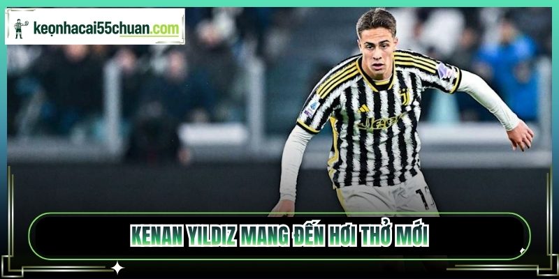 Kenan Yildiz mang đến hơi thở mới
